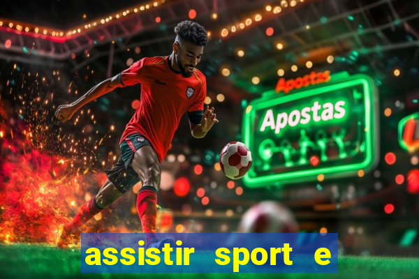 assistir sport e ponte preta